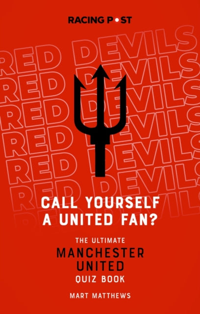 Book cover of: Call Yourself a United Fan?. By: Mart Matthews