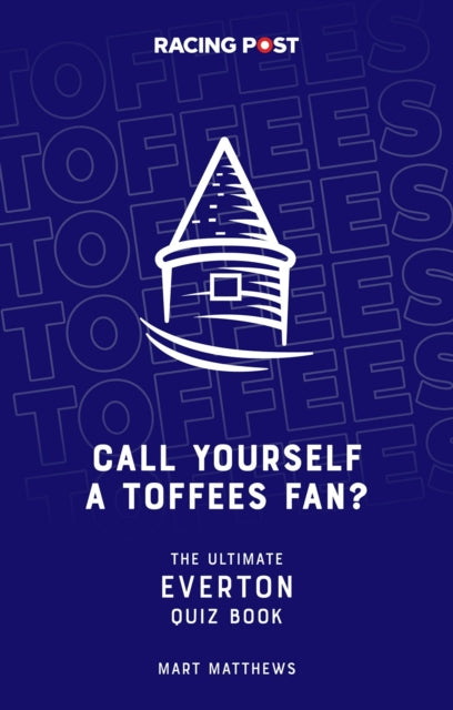 Book cover of: Call Yourself a Toffees Fan?. By: Mart Matthews