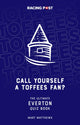Book cover of: Call Yourself a Toffees Fan?. By: Mart Matthews