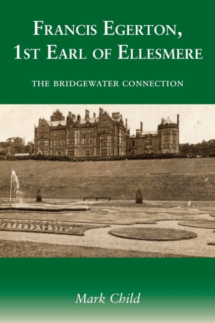 Book cover of: Francis Egerton, 1st Earl of Ellesmere. By: Mark Child