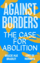 Book cover of: Against Borders. By: Gracie Mae Bradley