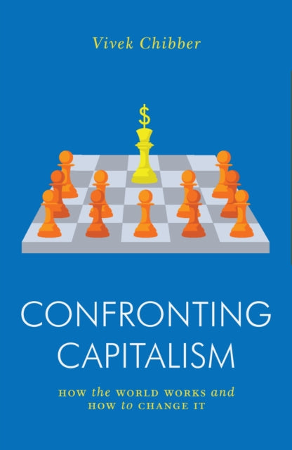 Book cover of: Confronting Capitalism. By: Vivek Chibber