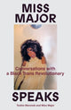 Book cover of: Miss Major Speaks. By: Miss Major