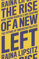 Book cover of: The Rise of a New Left. By: Raina Lipsitz