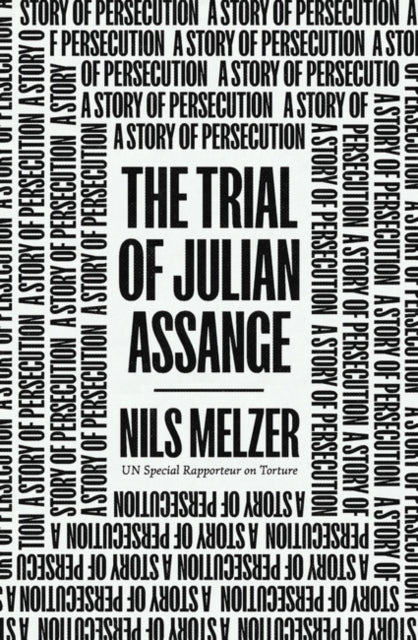 Book cover of: Trial of Julian Assange. By: Nils Melzer