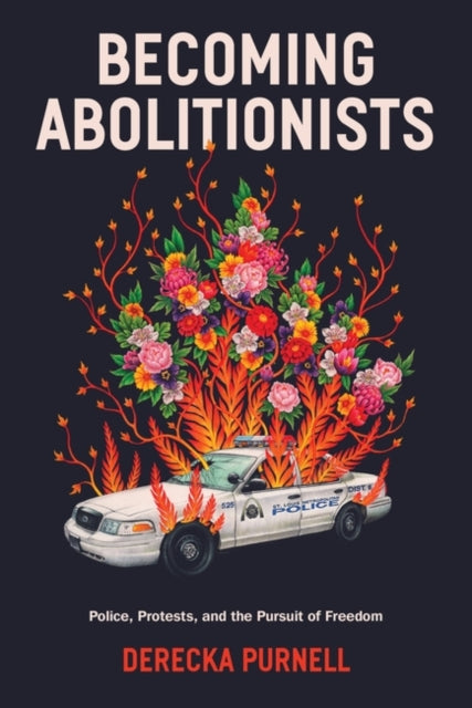 Book cover of: Becoming Abolitionists. By: Derecka Purnell