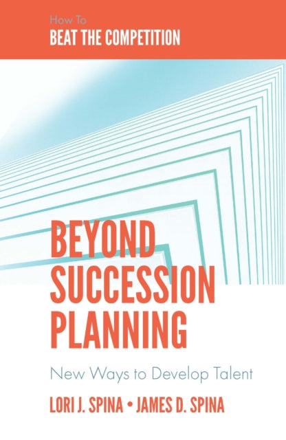 Book cover of: Beyond Succession Planning. By: Lori J. Spina