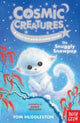 Book cover of: Cosmic Creatures: The Snuggly Snowpop. By: Tom Huddleston