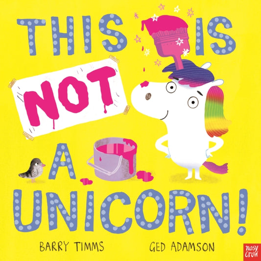 Book cover of: This Is NOT a Unicorn!. By: Barry Timms
