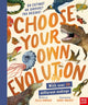 Choose Your Own Evolution: Go Extinct or Survive? You Decide! 9781839945533 HOWARD, JULES