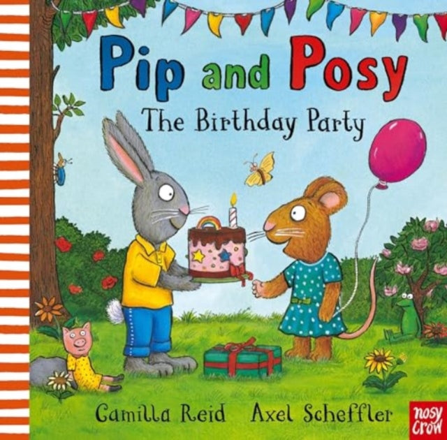 Pip and Posy: The Birthday Party 9781839945595 Camilla Reid