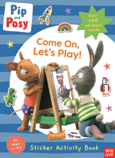Book cover of: Pip and Posy: Come On, Let's Play!