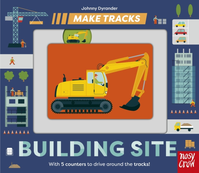 Make Tracks: Building Site 9781839947902 Johnny Dyrander