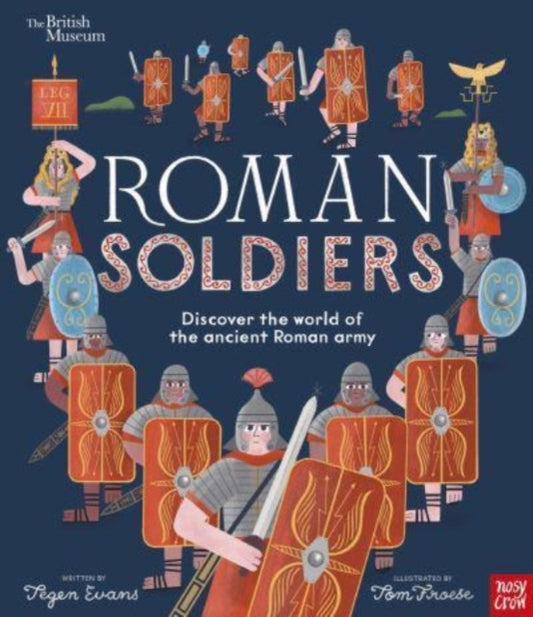 British Museum: Roman Soldiers, Discover the world of the ancient Roman army 9781839948374 Goldie Hawk
