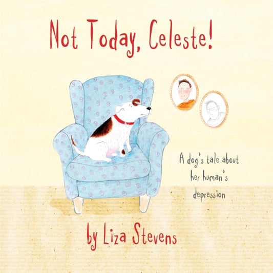 Book cover of: Not Today, Celeste!. By: Liza Stevens