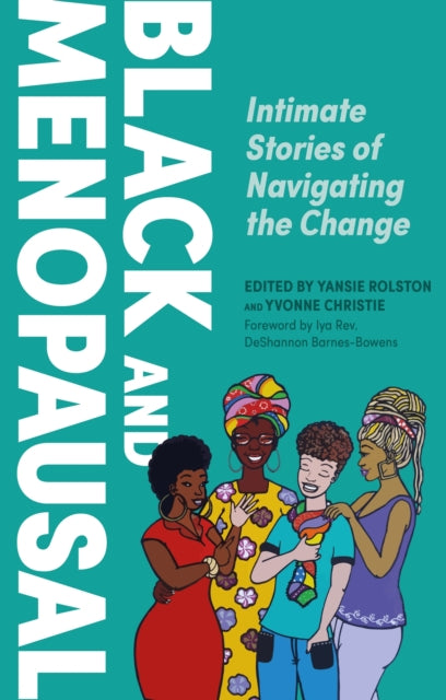 Book cover of: Black and Menopausal. By: Yansie Rolston