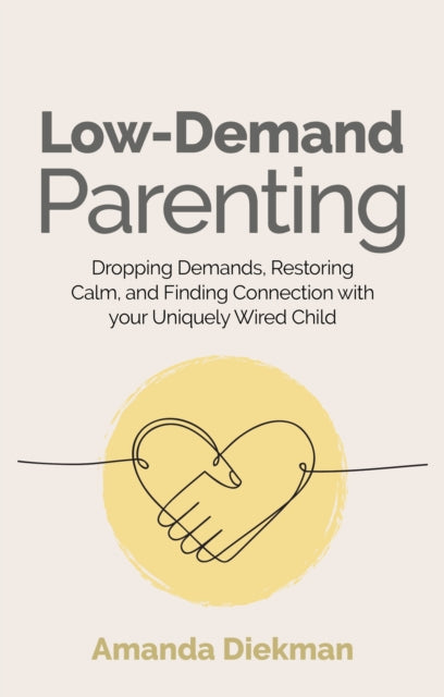 Book cover of: Low-Demand Parenting. By: Amanda Diekman