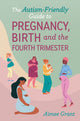 Autism-Friendly Guide to Pregnancy, Birth and the Fourth Trimester 9781839978609 Aimee Grant