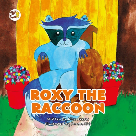Book cover of: Roxy the Raccoon. By: Alice Reeves