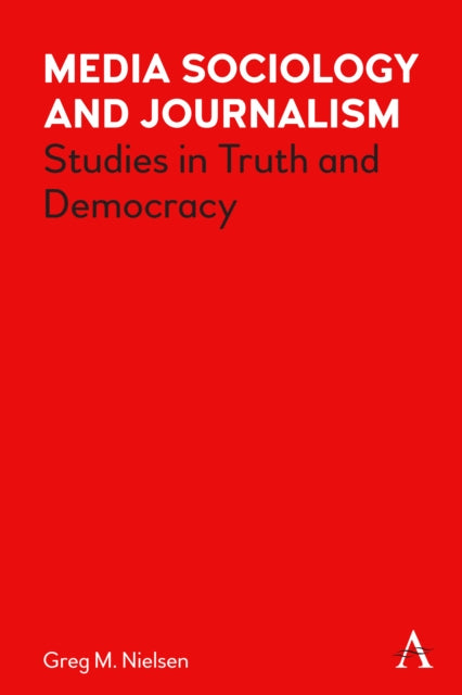 Book cover of: Media Sociology and Journalism. By: Greg Nielsen