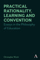 Book cover of: Practical Rationality, Learning and Convention. By: Christopher Winch