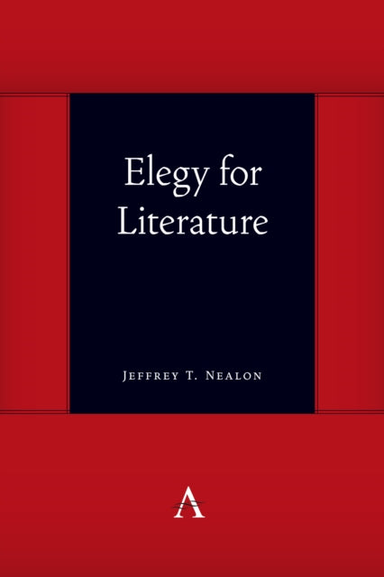 Book cover of: Elegy for Literature. By: Jeffrey T. Nealon
