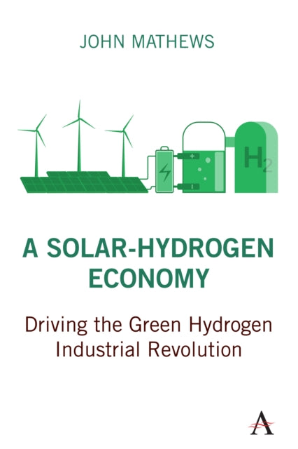 Book cover of: Solar-Hydrogen Economy. By: John Mathews