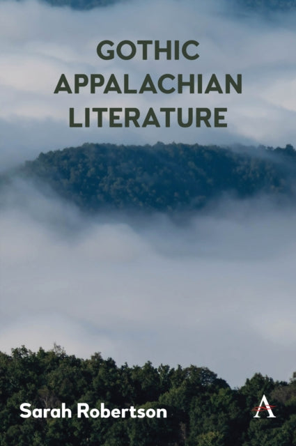 Book cover of: Gothic Appalachian Literature. By: Sarah Robertson