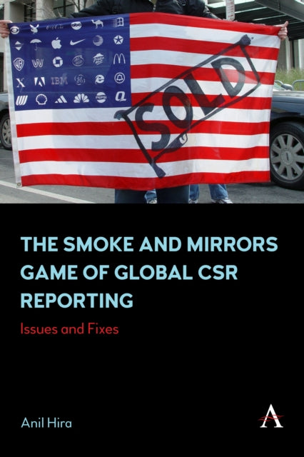 Book cover of: Smoke and Mirrors Game of Global CSR Reporting. By: Anil Hira