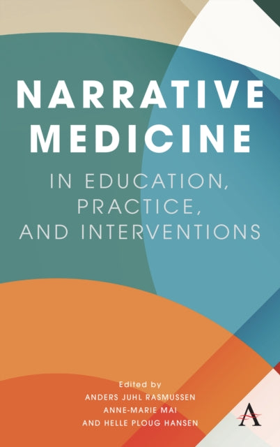 Book cover of: Narrative Medicine in Education, Practice, and Interventions. By: Anders Juhl Rasmussen
