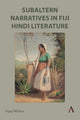 Book cover of: Subaltern Narratives in Fiji Hindi Literature. By: Vijay Mishra