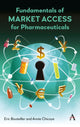 Book cover of: Fundamentals of Market Access for Pharmaceuticals. By: Eric Bouteiller