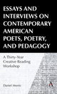 Book cover of: Essays and Interviews on Contemporary American Poets, Poetry, and Pedagogy. By: Daniel Morris