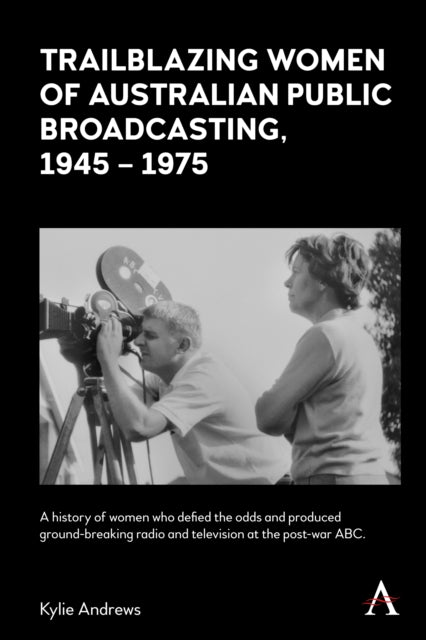 Book cover of: Trailblazing Women of Australian Public Broadcasting, 1945–1975