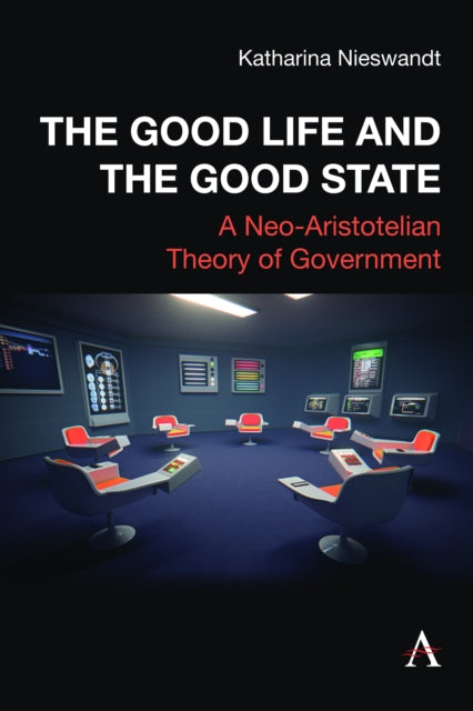 Book cover of: Good Life and the Good State. By: Katharina Nieswandt