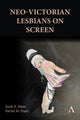 Book cover of: Neo-Victorian Lesbians on Screen. By: Sarah E. Maier