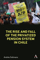 Book cover of: Rise and Fall of the Privatized Pension System in Chile