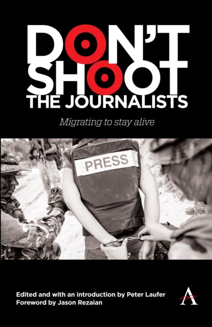 Book cover of: Don't Shoot the Journalists. By: Peter Laufer