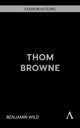 Book cover of: Thom Browne. By: Benjamin Wild