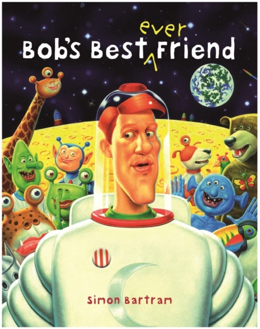 Book cover of: Bob's Best Ever Friend. By: Simon Bartram
