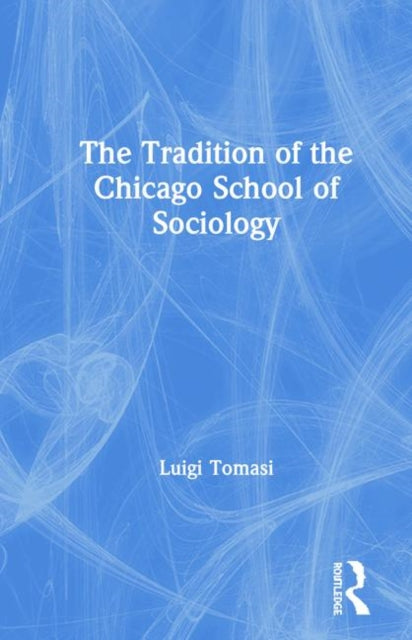 Book cover of: Tradition of the Chicago School of Sociology