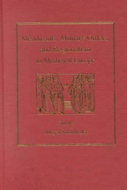 Book cover of: Mendicants, Military Orders, and Regionalism in Medieval Europe
