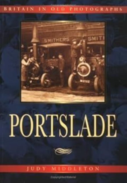 Book cover of: Portslade In Old Photographs. By: Judy Middleton