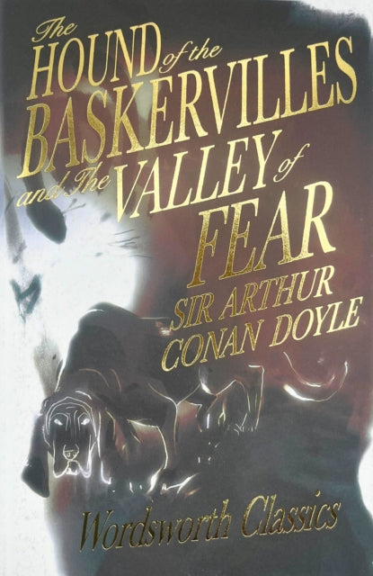 Hound of the Baskervilles & The Valley of Fear