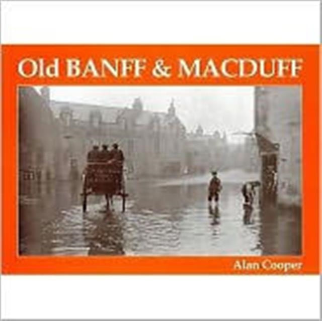 Book cover of: Old Banff and Macduff. By: Alan Cooper
