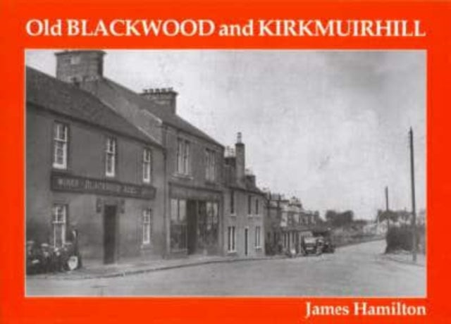 Book cover of: Old Blackwood and Kirkmuirhill. By: James Hamilton