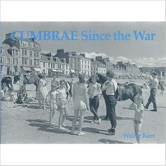 Book cover of: Cumbrae Since the War. By: Walter Kerr