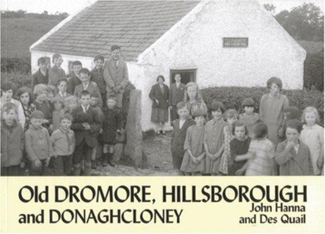 Book cover of: Old Dromore, Hillsborough and Donaghcloney. By: John Hanna