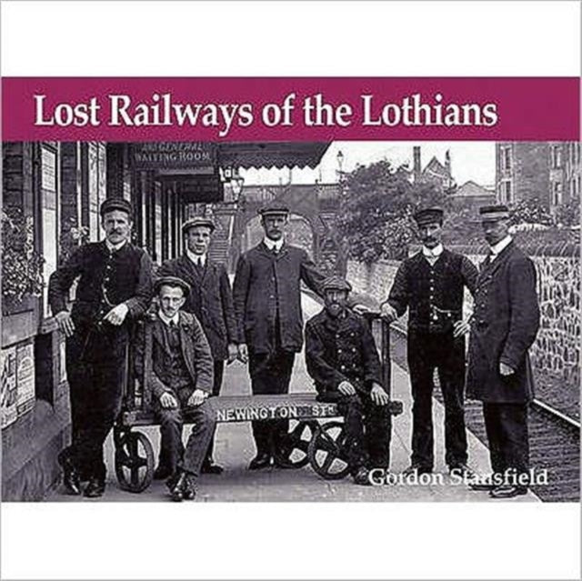 Book cover of: Lost Railways of the Lothians