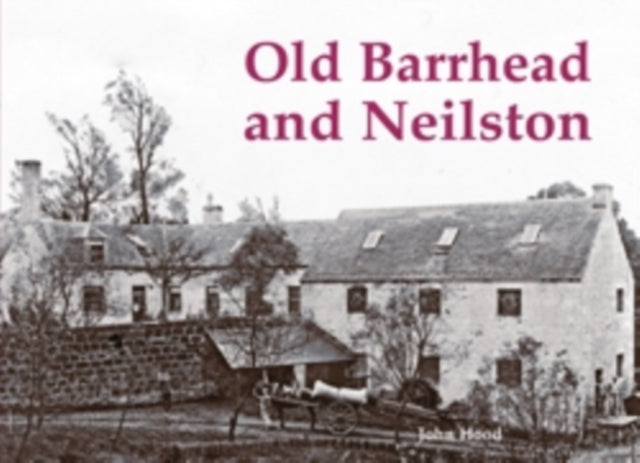 Book cover of: Old Barrhead and Neilston